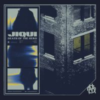 Jiqui - Death of the Hero