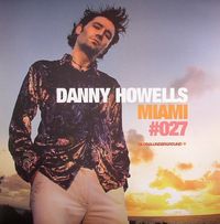 Danny Howells - Global Underground 027: Miami