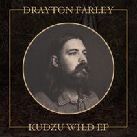 Drayton Farley - Kudzu Wild