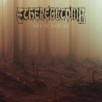 Ethereal Tomb - When the Rivers Dry