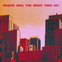 Pretoria - Where Will The Night Take Us?