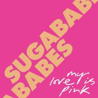 Sugababes - My Love Is Pink