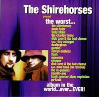 Shirehorses - The worst...album in the world...ever...EVER!