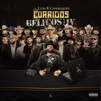 Luis R Conriquez - Corridos B&eacute;licos Vol. IV