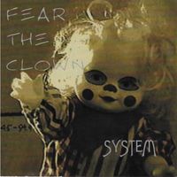 Fear The Clown - System