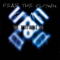 Fear The Clown - Within
