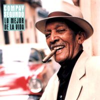 Compay Segundo - Lo Mejor de la Vida