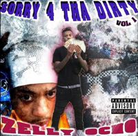 Zelly Ocho - Sorry 4 the Dirty