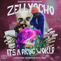 Zelly Ocho - It's a Drug World Vol.2