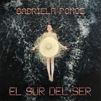 Gabriela Ponce - El Sur del Ser