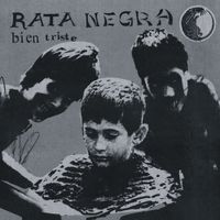Rata Negra - Bien triste
