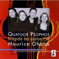 Quatuor Psophos - Int&eacute;grale des quatuors de Maurice Ohana