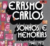 Erasmo Carlos - Sonhos E Mem&oacute;rias 1941-1972