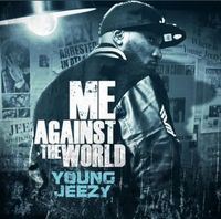 Jeezy - Me Against the World