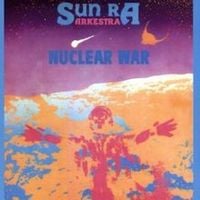 Sun Ra Arkestra - Nuclear War