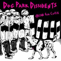 Dog Park Dissidents - ACAB for Cutie