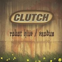 Clutch - Robot Hive/Exodus
