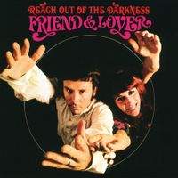 Friend & Lover - Reach Out Of The Darkness