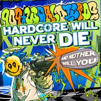 909 Worldwide - Hardcore Will Never Die, and Neither Will You