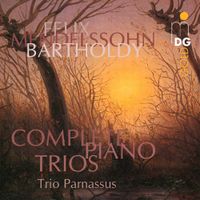 Trio Parnassus - Felix Mendelssohn-Bartholdy: Complete Piano Trios