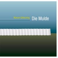Manuel Göttsching - Die Mulde