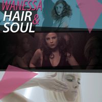 Wanessa Camargo - Hair & Soul