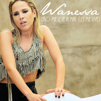 Wanessa Camargo - N&atilde;o Me Leve a Mal (Let Me Live)