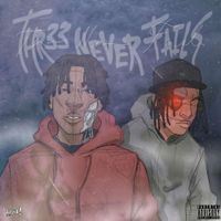 thr33 - thr33 never fails