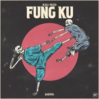 KILL FEED - Fung Ku