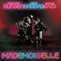 Rodolphe Burger, Sofiane Saidi & Mehdi Haddab - Mademoiselle