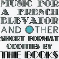 The Books - Music for a French Elevator