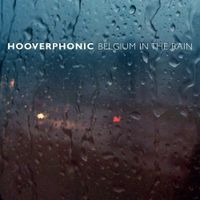 Hooverphonic - Belgium In The Rain