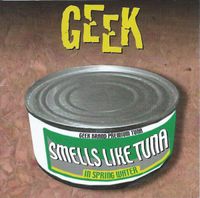 Geek - Smells Like Tuna