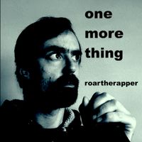 RoarTheRapper - one more thing