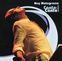 Ney Matogrosso - Canto Em Qualquer Canto