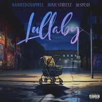 Rasheed Chappell - Lullaby (ft. Rome Streetz & 38 Spesh)