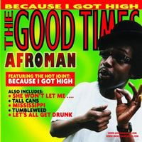 Afroman - The Good Times