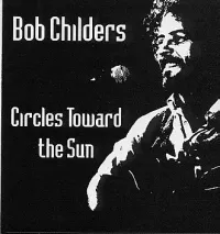 Bob Childers - Circles Toward the Sun