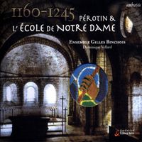 Ensemble Gilles Binchois / Dominique Vellard - P&eacute;rotin & L'&Eacute;cole de Notre Dame, 1160-1245