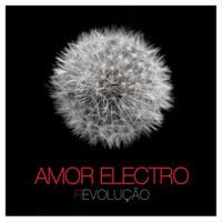 Amor Electro - Яevolu&ccedil;&atilde;o