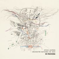 Steve Lehman / Orchestre National De Jazz - Ex Machina
