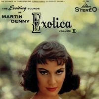 Martin Denny - Exotica, Vol. 2