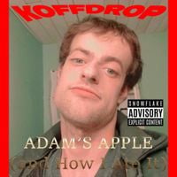 KOFFDROP - Adam's Apple (and How I Ate It)