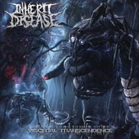 Inherit Disease - Visceral Transcendence