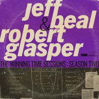 Jeff Beal & Robert Glasper - The Winning Time Sessions: Season 2