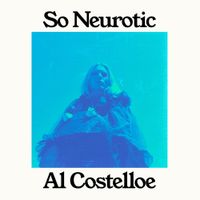 Al Costelloe - So Neurotic