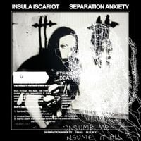 Insula Iscariot - Separation Anxiety