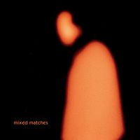Mixed Matches - mixed matches (extended)