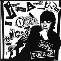 Moe Tucker - I Spent a Week There the Other Night