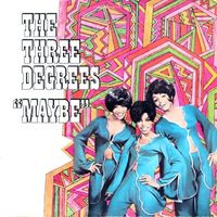 The Three Degrees - Maybe